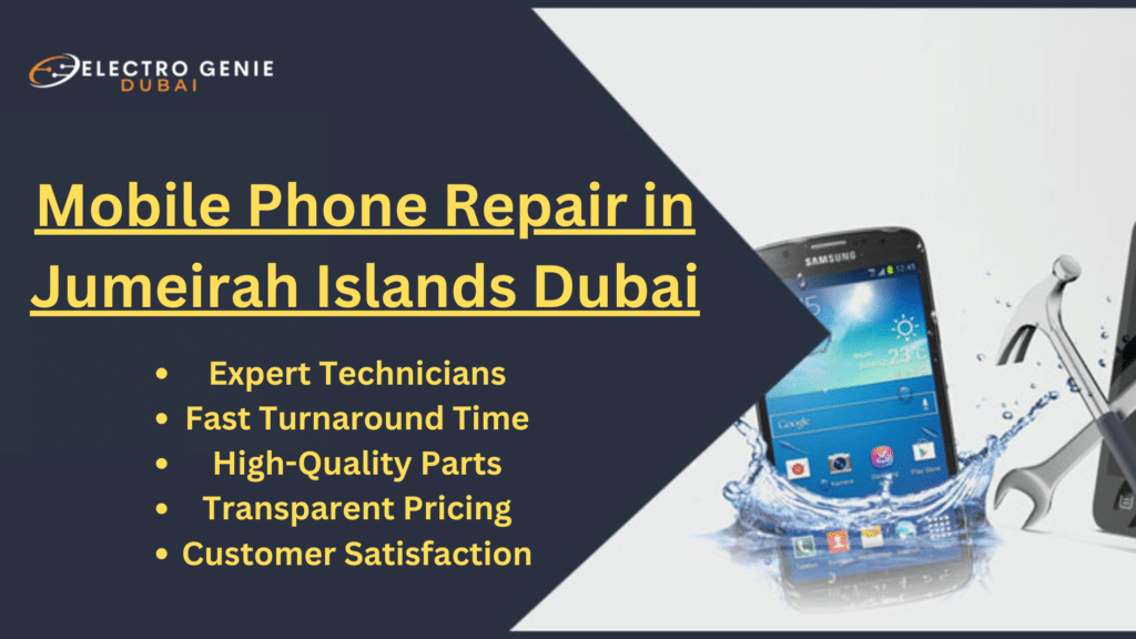 Mobile Phone Repair in Jumeirah Islands Dubai