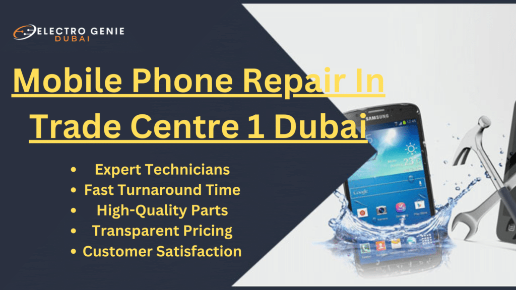 Mobile Phone Repair In Trade Centre 1 Dubai