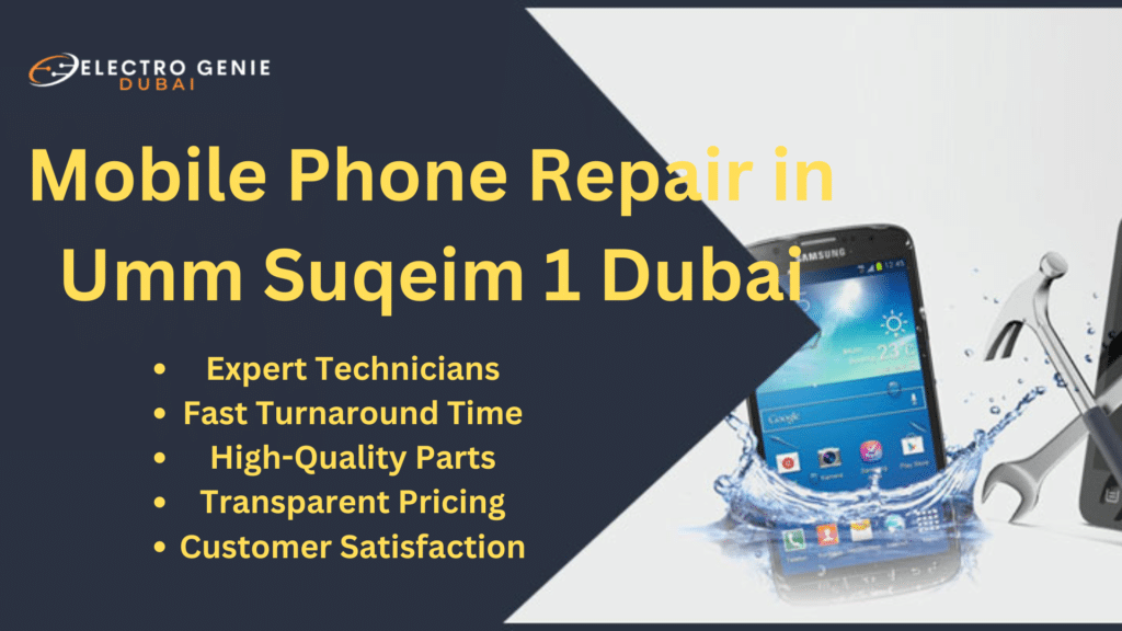 Best Mobile Phone Repair in Umm Suqeim 1 Dubai