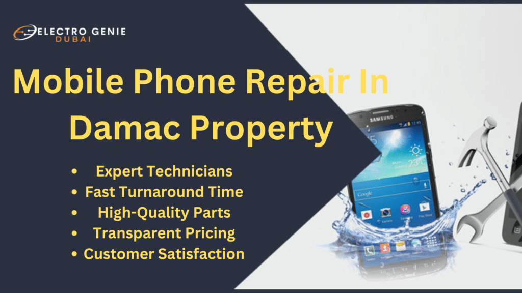 Expert Mobile Phone Repair In Damac Property