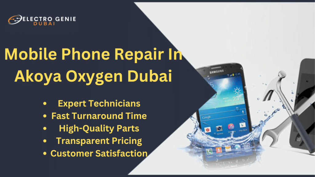 Mobile Phone Repair In Akoya Oxygen Dubai