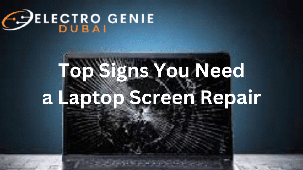 Top Signs You Need a Laptop Screen Repair