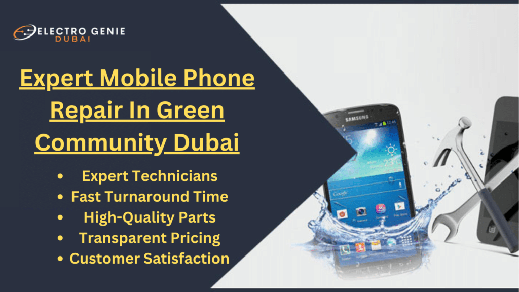 Expert Mobile Phone Repair In Green Community Dubai