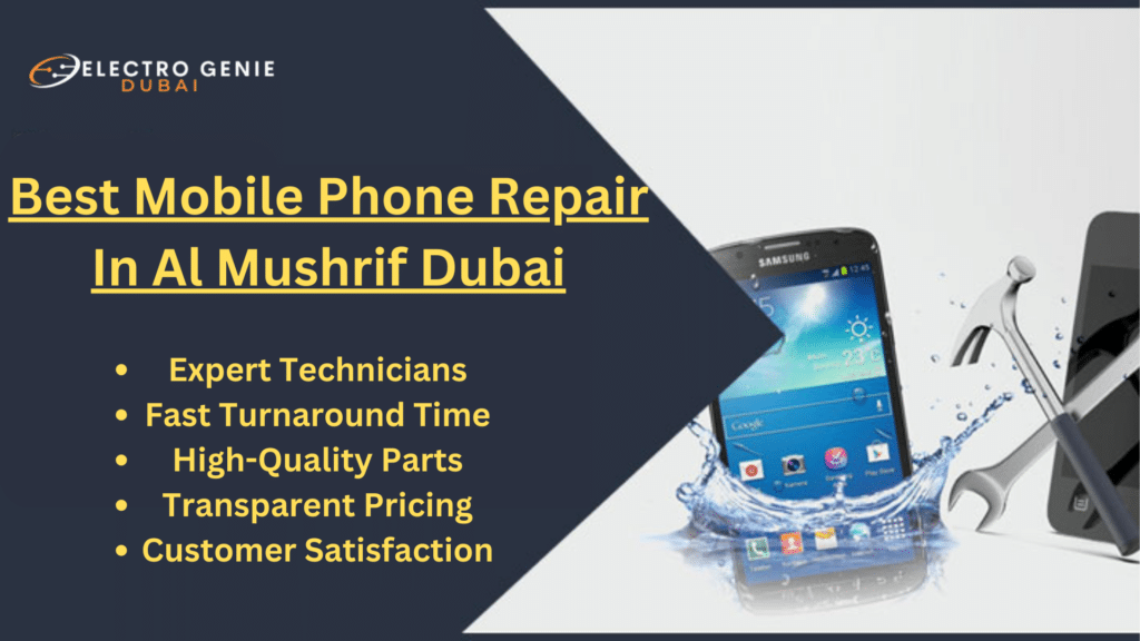 Best Mobile Phone Repair In Al Mushrif Dubai