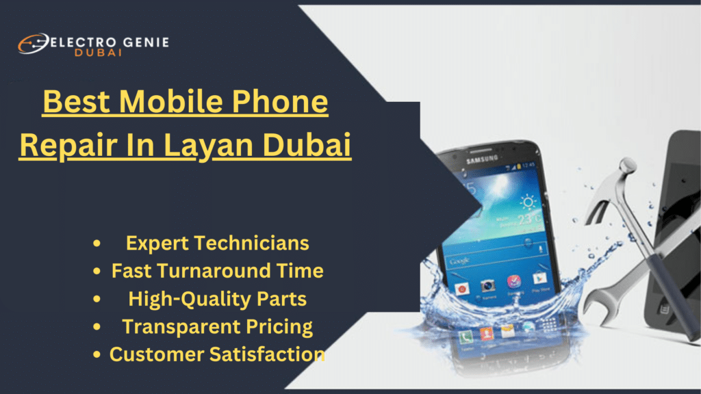 Best Mobile Phone Repair In Layan Dubai