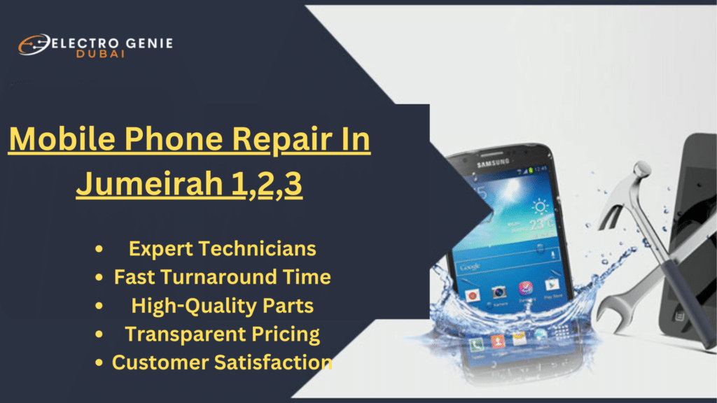 Mobile Phone Repair In Jumeirah 1,2,3