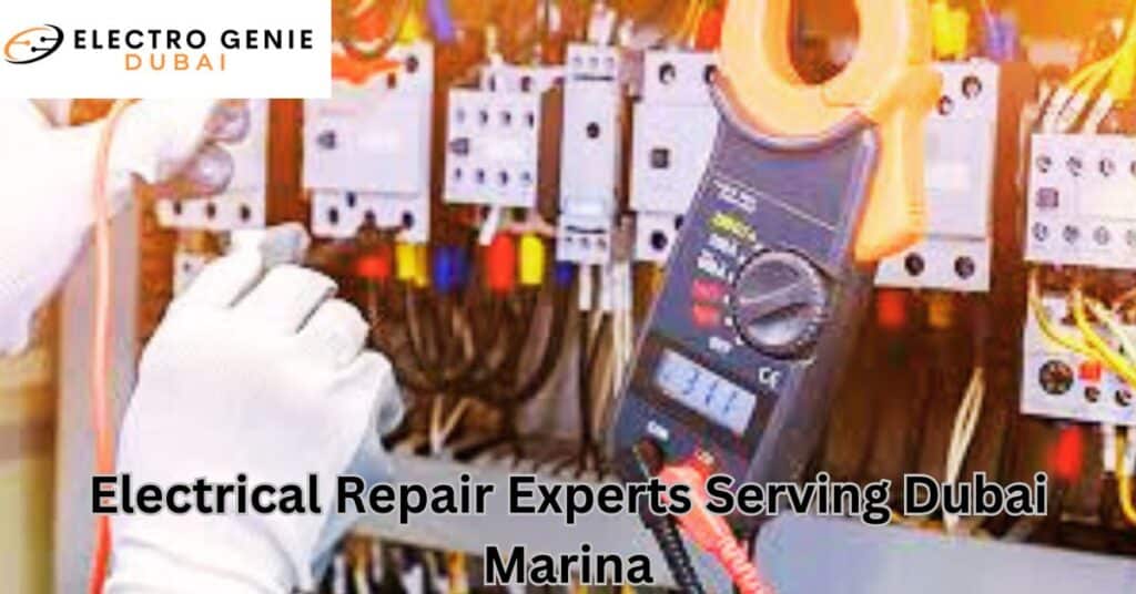 Electrical Repair Experts Serving Dubai Marina