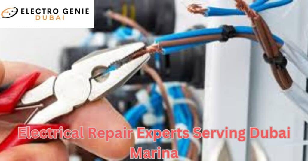 Electrical Repair Experts Serving Dubai Marina