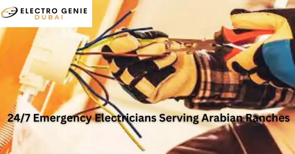 24/7 Emergency Electricians Serving Arabian Ranches