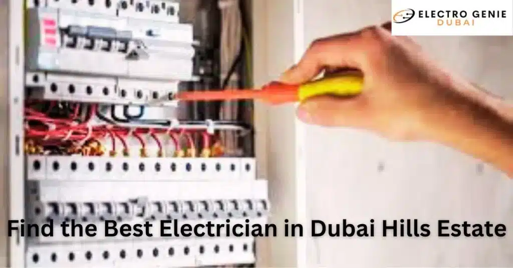 Find the Best Electrician in Dubai Hills Estate
