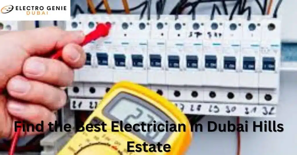 Find the Best Electrician in Dubai Hills Estate