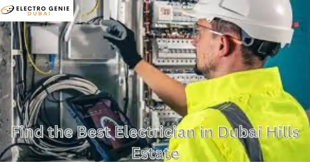 Find the Best Electrician in Dubai Hills Estate
