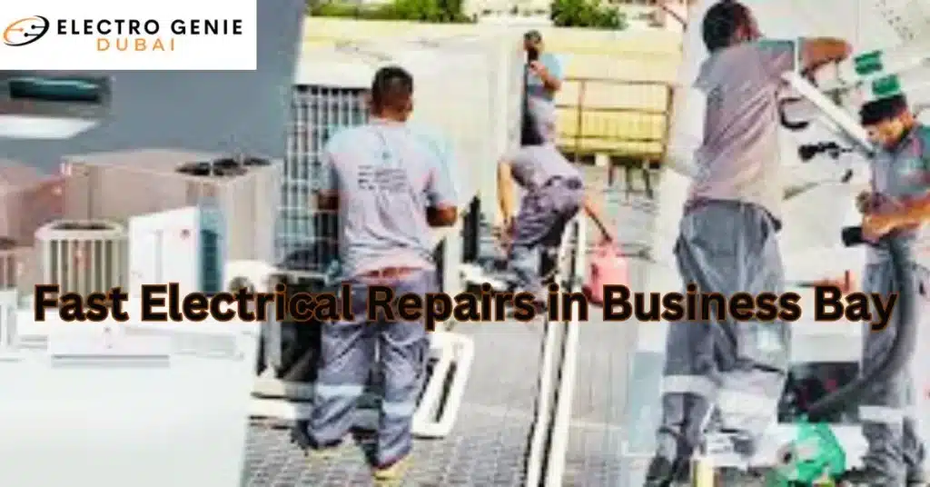 Fast Electrical Repairs in Business Bay
