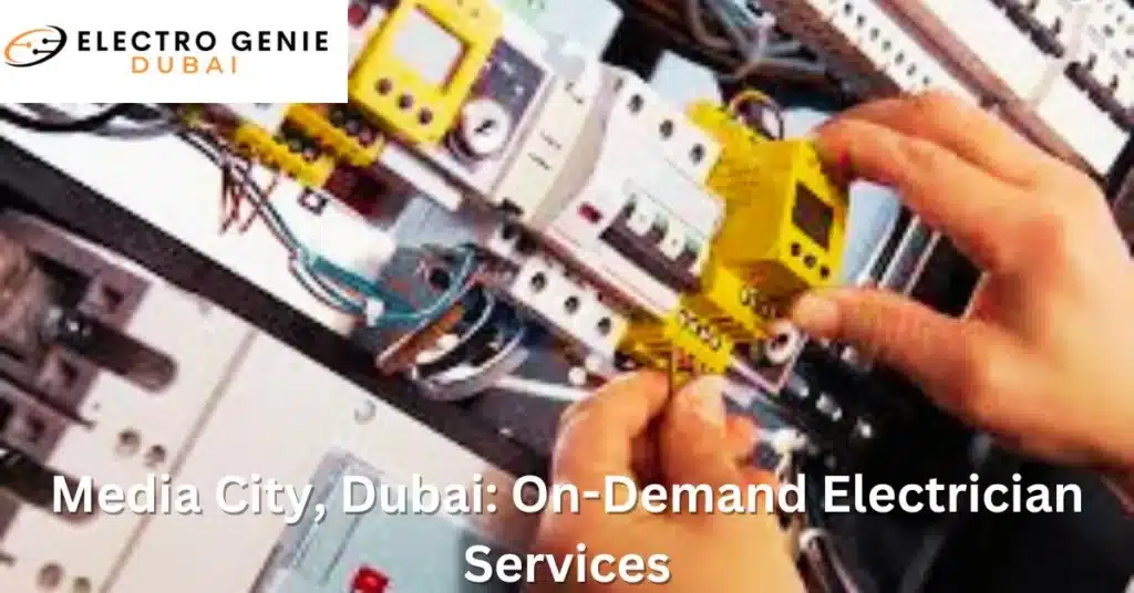 Media City, Dubai: On-Demand Electrician Services
