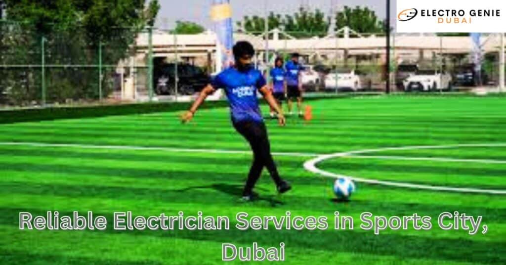 Reliable Electrician Services in Sports City, Dubai