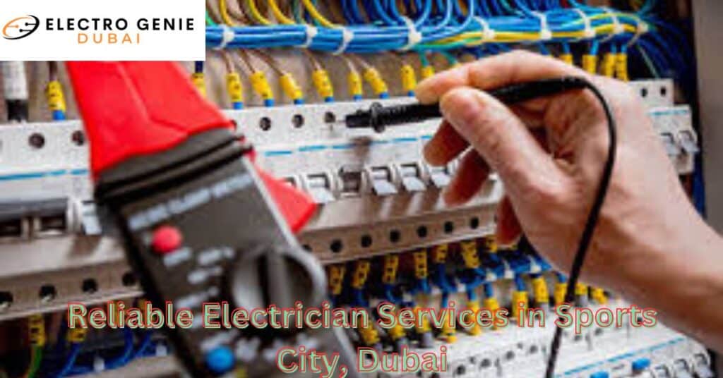 Reliable Electrician Services in Sports City, Dubai
