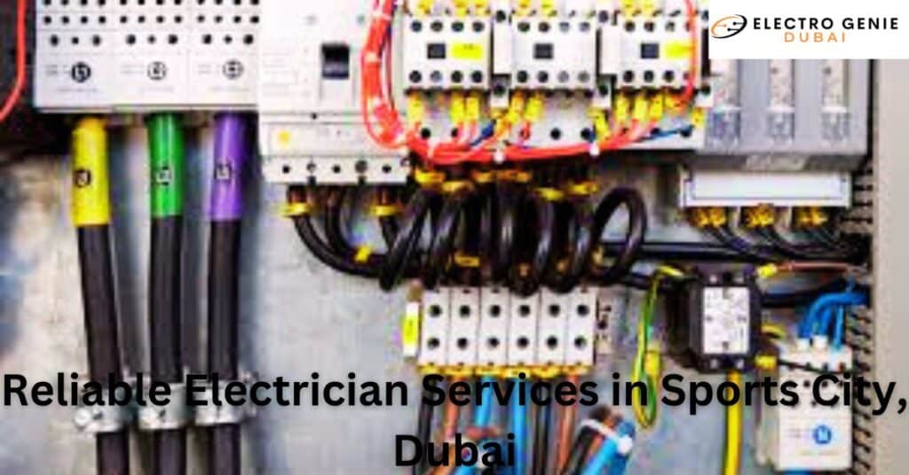 Reliable Electrician Services in Sports City, Dubai
