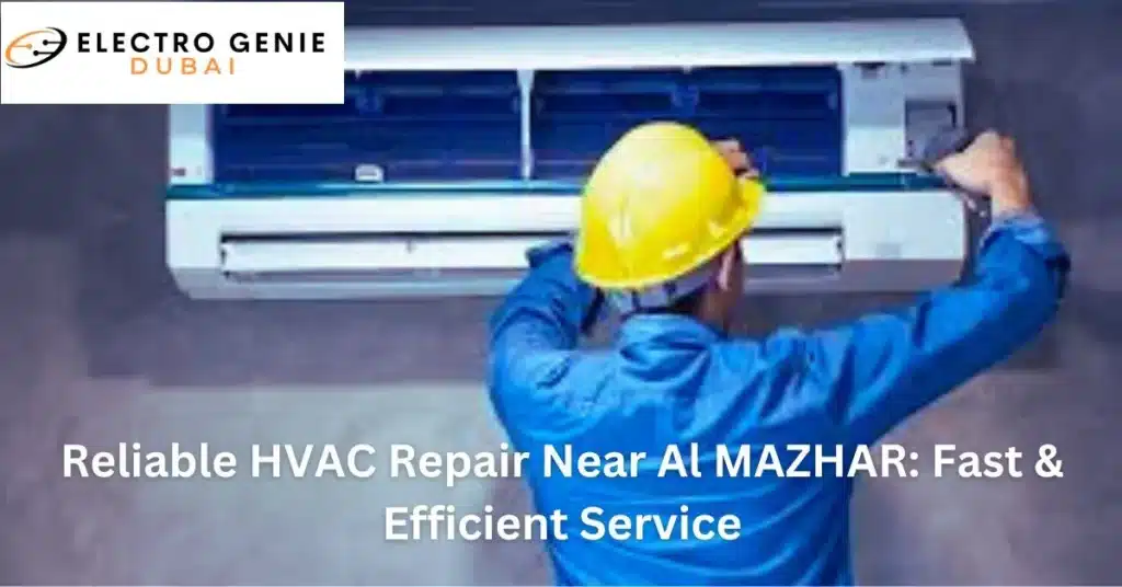 Reliable HVAC Repair Near Al MAZHAR: Fast & Efficient Service