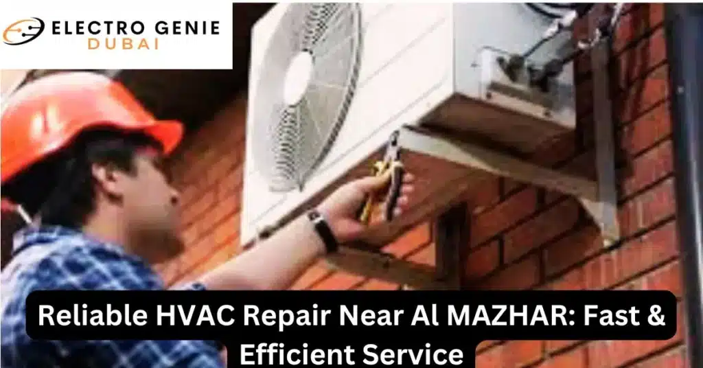 Reliable HVAC Repair Near Al MAZHAR: Fast & Efficient Service