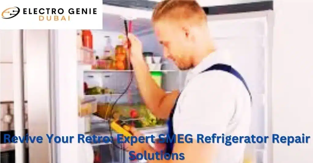 Revive Your Retro: Expert SMEG Refrigerator Repair Solutions