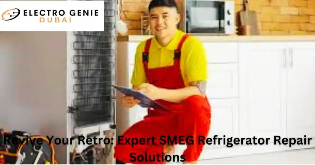 Revive Your Retro: Expert SMEG Refrigerator Repair Solutions