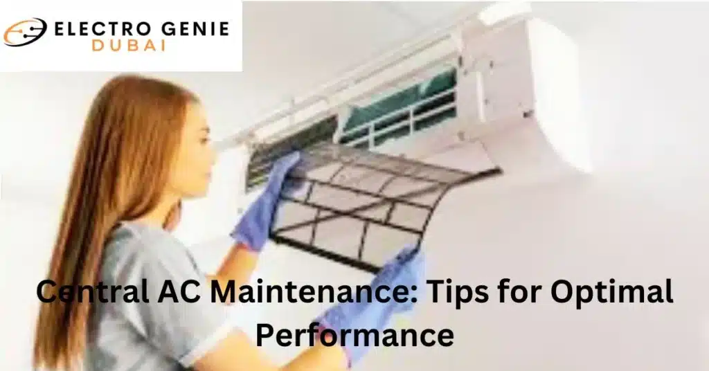 Central AC Maintenance: Tips for Optimal Performance