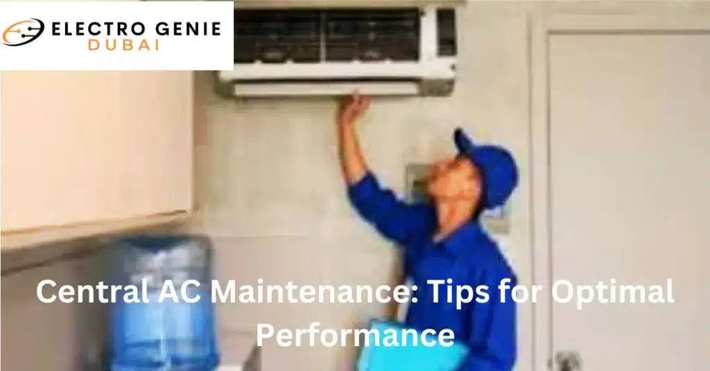 Central AC Maintenance: Tips for Optimal Performance