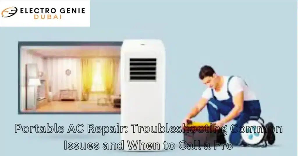 Portable AC Repair: Troubleshooting Common Issues and When to Call a Pro